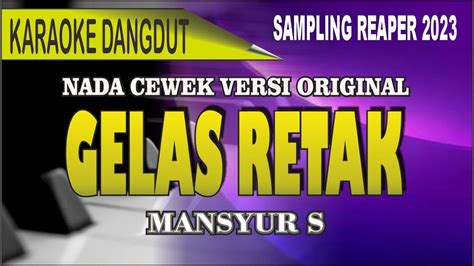 Karaoke Dangdut Gelas Retak Nada Cewek CIPT Mansyur S YouTube