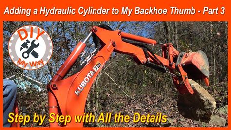 Adding A Hydraulic Cylinder To My Backhoe Thumb Part 3 196 Youtube