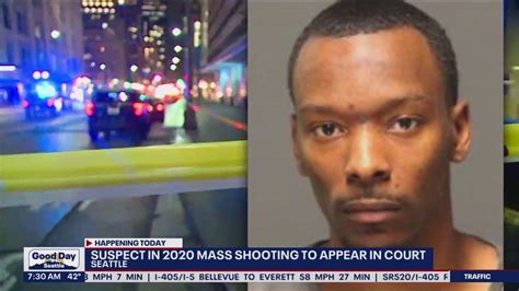 Suspect In Seattle 2020 Mass Shooting To Appear In Court Fox 13 Seattle