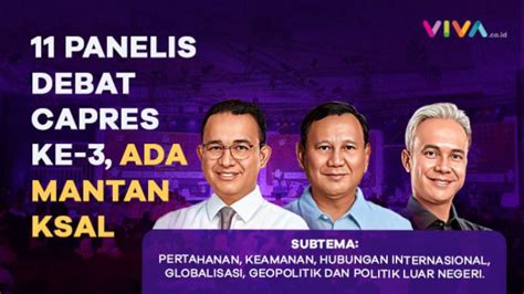 Infografik 11 Panelis Debat Capres Ke 3 Ada Mantan Ksal