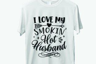 I Love My Smokin Hot Husband Svg Hubby Graphic By Deenaenon Creative Fabrica