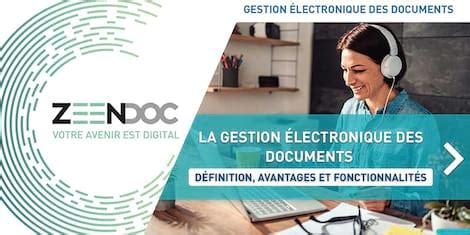 La gestion électronique de documents de A à Z Zeendoc