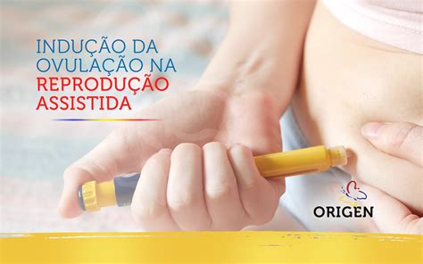 Indução da ovulação na reprodução assistida Clínica Origen