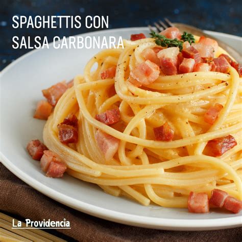 Spaghettis Con Salsa Carbonara Sabores La Providencia