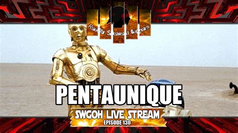 SWGOH Live Stream Episode 130 Pentaunique Star Wars Galaxy Of