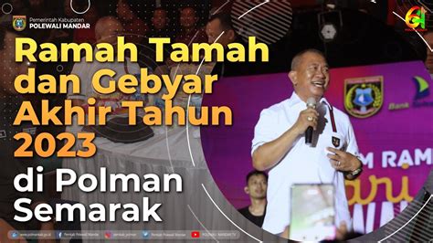 Ramah Tamah Dan Gebyar Akhir Tahun Di Polman Semarak Youtube