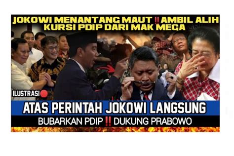 Hoaks Jokowi Ambil Pdip Dan Perintahkan Dukung Prabowo Pada Juli