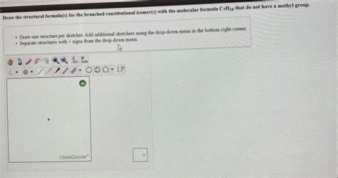 Solved Draw The Structural Formulas For The Branched