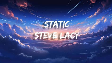 Steve Lacy Static Lyrics Video Youtube