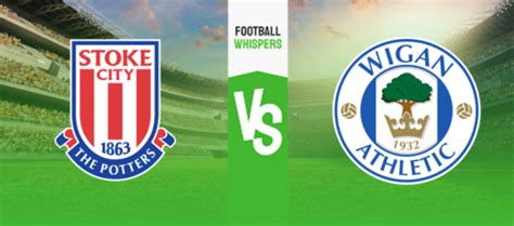 Stoke City Vs Wigan Prediction Odds Betting Tips