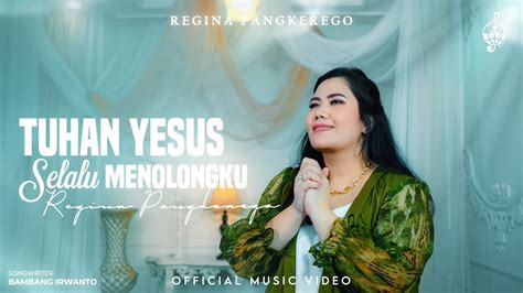 Tuhan Yesus Selalu Menolongku Regina Pangkerego Official Music Video