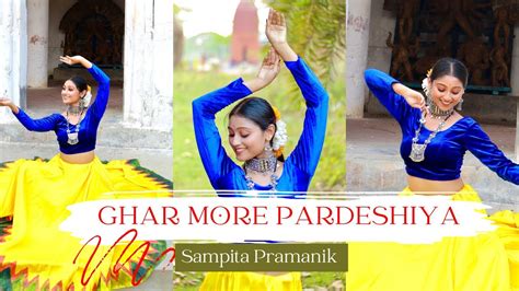 Ghar More Pardesiya Dance Cover By Sampita Pramanik Shreya