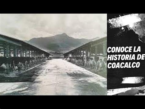 Conoce La Historia De Coacalco De Berrioz Bal Antes Y Despu S