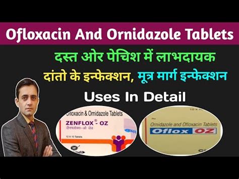 Oflox Oz Tablets Zenflox Oz Tablets Ofloxacin And Ornidazole