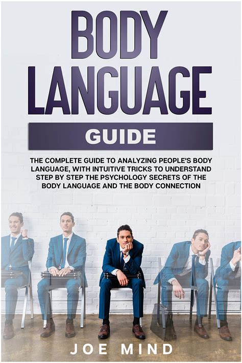 Body Language Guide The Complete Guide To Analyzing Peoples Body