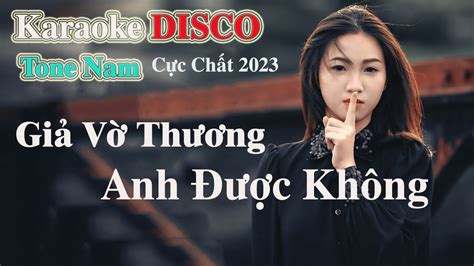 Giả Vờ Thương Anh Được Không Karaoke Remix DISCO Tone Nam Beat Cực Chất