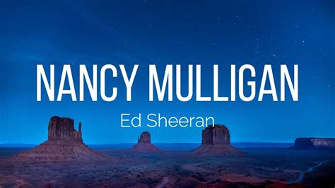 Ed Sheeran Nancy Mulligan Lyrics Youtube