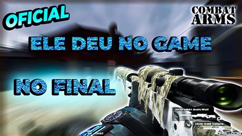 COMBAT ARMS PARTIDA OFICIAL ELE DEU NO GAME NO FINAL YouTube