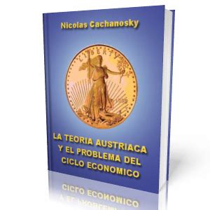 buenabiblioteca Teoría Austriaca y el Problema del Ciclo Económico