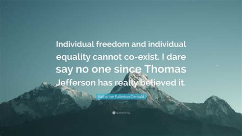 Katharine Fullerton Gerould Quote Individual Freedom And Individual