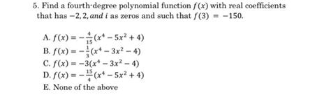 Solved 5 Find A Fourth Degree Polynomial Function Fx With