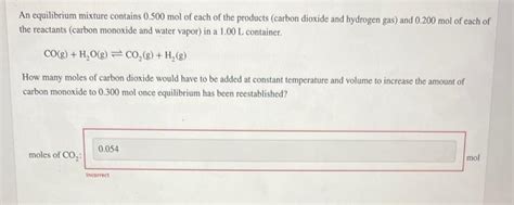 Solved An Equilibrium Mixture Contains Mol Of Each Of Chegg