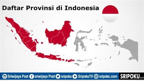 Daftar 38 Provinsi Di Indonesia Lengkap Dengan Nama Ibukota Hari Jadi