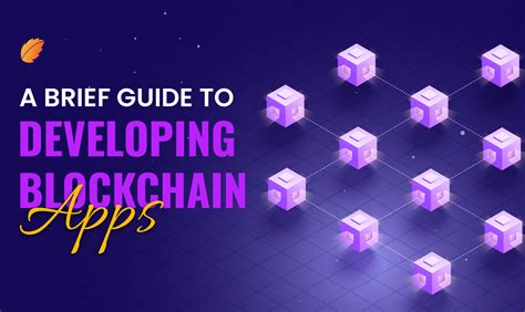 A Brief Guide To Developing Blockchain Apps —consagous