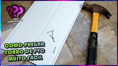 Como Fixar Forro De Pvc Prego X Sem Grampo Youtube