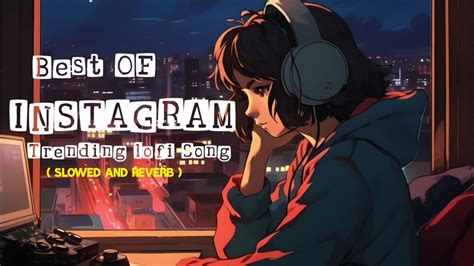 Best Instagram Trending Lofi Song 🎧 Slowedreverb Lofi Mahsup