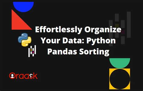 Effortlessly Organize Your Data Python Pandas Sorting