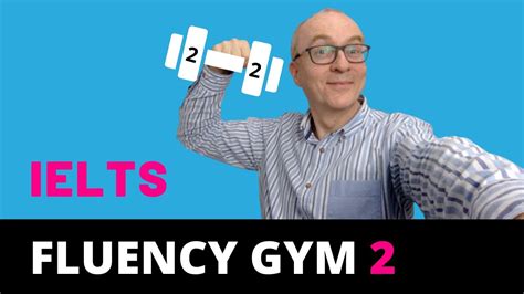 Ielts Speaking Improve Your Fluency Fluency Gym Youtube