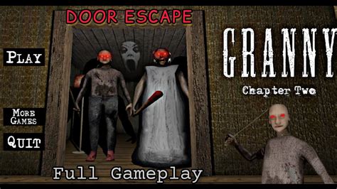 Granny Chapter Two Door Escape Full Gameplay Youtube