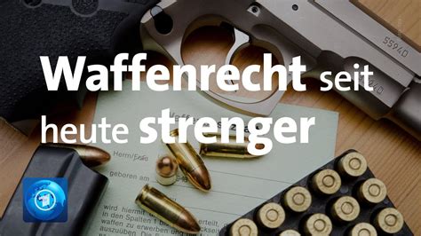 Schärferes Waffenrecht tritt in Kraft YouTube