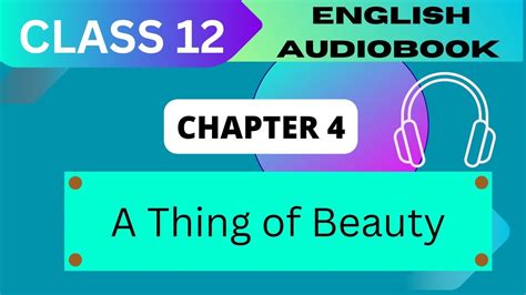 A Thing Of Beauty Class 12 Chapter 4 NCERT English Poem Audiobook