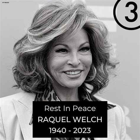 RIP Raquel Welch An Actress Known For Her Roles In One Million