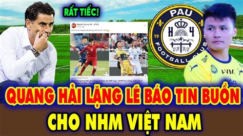 Tin Nóng Quang Hải Pau FC NHM Việt Nam Đau Đớn Nhận Tin Cực Buồn Từ