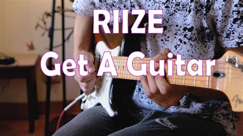 Riize 라이즈 Get A Guitar Guitar Cover Youtube