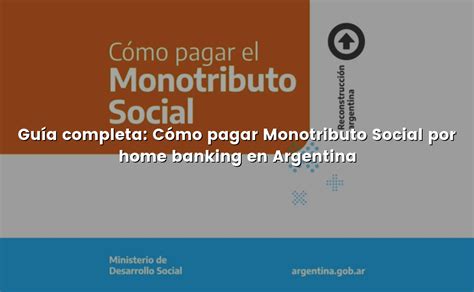 Guía completa Cómo pagar Monotributo Social por home banking en