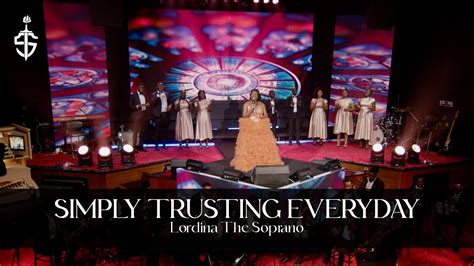 Lordina The Soprano Simply Trusting Everyday Youtube