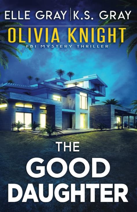 The Good Daughter Olivia Knight Fbi Mystery Thriller