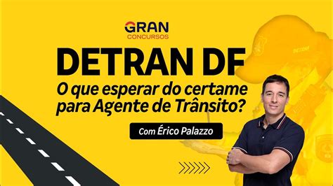 Concurso Detran Df Descubra O Que Esperar Do Certame Para Agente De