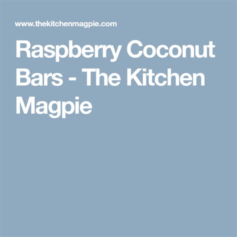 Raspberry Coconut Bars The Kitchen Magpie Raspberry Coconut Bars Raspberry Coconut Coconut