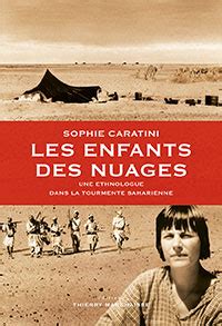 Les Enfants Des Nuages Une Ethnologue Dans La Tourmente Saharienne