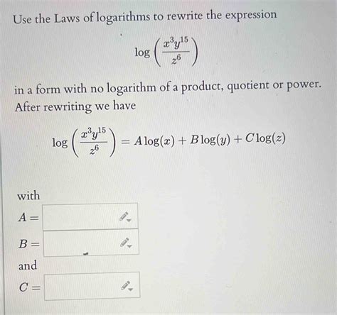 Solved Use The Laws Of Logarithms To Rewrite The Expression Log X3y