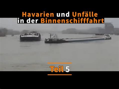 Havarien und Unfälle in der See und Binnenschifffahrt Teil 05 YouTube