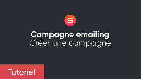 Tuto Comment Cr Er Une Campagne Emailing Youtube