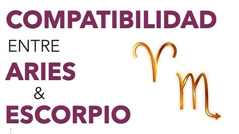 Compatibilidad Aries Y Escorpio Descubre Cu Nto Tienen En N