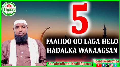 5 FAAIIDO Oo Laga Helo HADALKA WANAAGSAN Sh Cabdulahi Khaliif YouTube