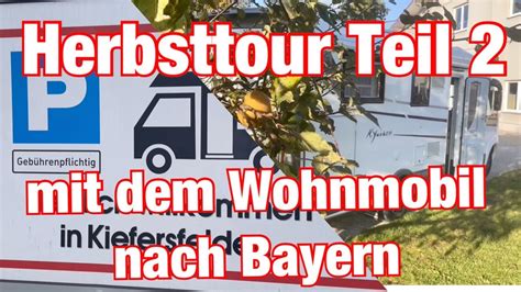 Reisebericht Herbsttour Teil Mit Dem Wohnmobil Nach Bayern